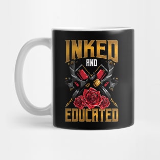 Aesthetic Creative Inked And Educated Tattoo Lover Mug